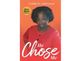 Livro He Chose Me de Cherlyn Gresham (Inglês)