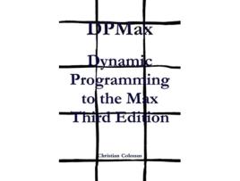 Livro DPMax Dynamic Programming to the Max Third Edition de Christian Colossus (Inglês)