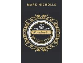 Livro Its a Wonderful MidLife Crisis The Gay Disruptor Unconventional Women de Mark Nicholls (Inglês)