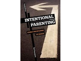 Livro Intentional Parenting Family Discipleship by Design de Tad Thompson (Inglês)