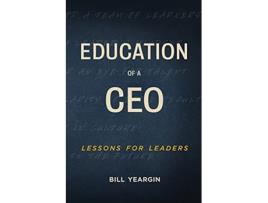 Livro Education of a CEO Lessons for Leaders de Bill Yeargin (Inglês)
