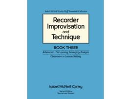 Livro Recorder Improvisation and Technique Book Three Advanced Composing Arranging Analysis de Isabel Mcneill Carley (Inglês)