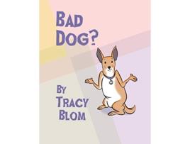Livro Bad Dog de Tracy Blom (Inglês)