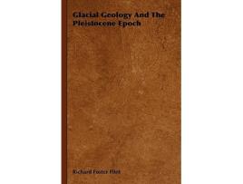 Livro Glacial Geology And The Pleistocene Epoch de Richard Foster Flint (Inglês)