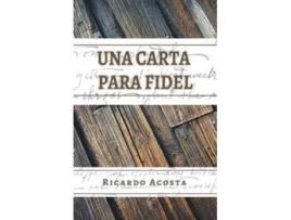 Livro Una Carta Para Fidel de Ricardo Acosta (Português)