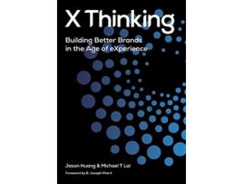 Livro X Thinking Building Better Brands in the Age of Experience de Jason Huang Michael T Lai (Inglês)