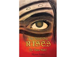 Livro The Good One Rises La Taina Sube La Taína Trilogy de Mynet Velez (Inglês)