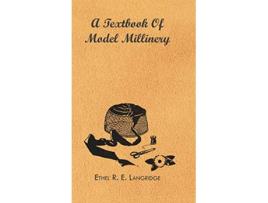 Livro A Textbook of Model Millinery de Ethel R E Langridge (Inglês)