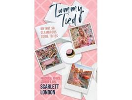 Livro Tummy Tied My not so glamorous guide to IBS de Scarlett London (Inglês)