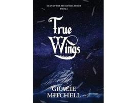 Livro True Wings de Gracie Mitchell (Inglês)