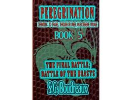 Livro The Final Battle Battle of the Beasts Peregrination Series de Sg Boudreaux (Inglês)