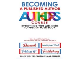 Livro Becoming A Published Author Authors Course Everything You Will Need To Publish Your Book de Angel B (Inglês)