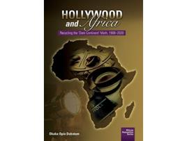 Livro Hollywood and Africa Recycling the Dark Continent Myth 19082020 African Humanities de Okaka Opio Dokotum (Inglês)