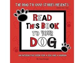 Livro Read This Book to Your Dog An Interactive Book for a Dog and Their Human 303 de Ann Knipp (Inglês)
