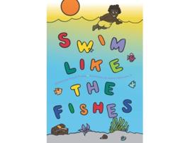 Livro Swim Like the Fishes Believe In Me de Kinyel Friday (Inglês)