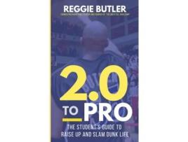 Livro 2.0 To PRO: The Student's Guide To Raise Up and Dunk Life Reggie Butler (Inglês)