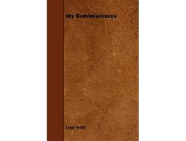 Livro My Reminiscences de Luigi Arditi (Inglês)