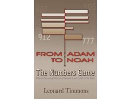 Livro From Adam to NoahThe Numbers Game Why the Genealogy Puzzles of Genesis 5 and 11 Are in the Bible de Leonard Timmons (Inglês)