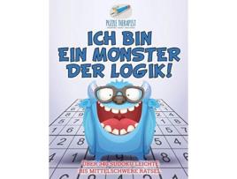 Livro Ich bin ein Monster der Logik Über 340 Sudoku Leichte bis Mittelschwere Rätsel German Edition de Puzzle Therapist (Alemão)