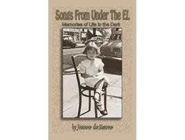 Livro Songs From Under The El Memories of Life in the Dark de Joanne de Simone (Inglês)