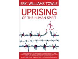 Livro The Uprising of the Human Spirit Eric W Towle (Inglês)