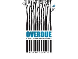 Livro Overdue A Dewey Decimal System of Grace de Valerie Schultz (Inglês)