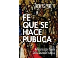 Livro Fe que se hace Pública Reflexiones sobre Religión Cultura Sociedad e Incidencia Spanish Edition de Nicolás Panotto (Espanhol)