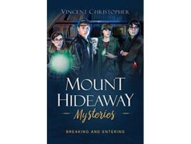 Livro Mount Hideaway Mysteries Breaking and Entering de Vincent Christopher (Inglês)