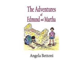 Livro The Adventures of Edmund and Martha de Angela Bettoni (Inglês)