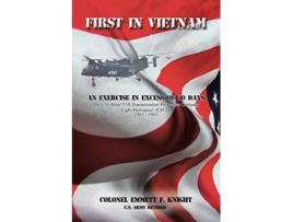 Livro First In Vietnam: An Exercise in Excess of 30 Days de COL Emmett F. Knight (Inglês)