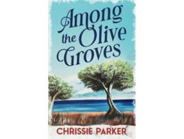Livro Among the Olive Groves Book one of the Zakynthian Family Series de Chrissie Parker (Inglês)