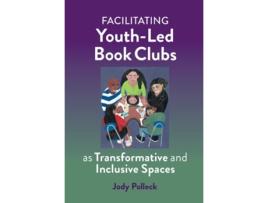 Livro Facilitating Youth-Led Book Clubs as Transformative and Inclusive Spaces de Jody Polleck (Inglês)