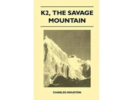Livro K2 the Savage Mountain de Charles MD Houston (Inglês)