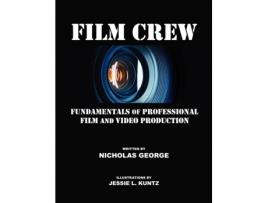 Livro Film Crew: Fundamentals of Professional Film and Video Production Nicholas George (Inglês)
