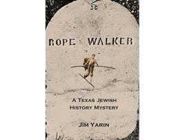 Livro Rope Walker A Texas Jewish History Mystery de Jim Yarin (Inglês)