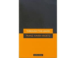 Livro Through The Leaves de Franz Xaver Kroetz (Inglês)