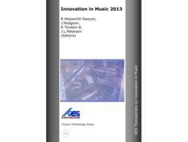 Livro Innovation in Music 2013 de R Hepworth-Sawyer, J Hodgson et al. (Inglês)
