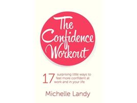 Livro The Confidence Workout de Michelle Landy (Inglês)