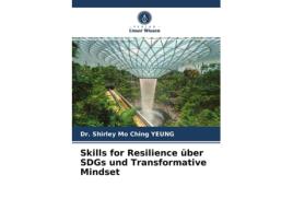 Livro Skills for Resilience über SDGs und Transformative Mindset German Edition de Dr Shirley Mo Ching Yeung (Alemão)