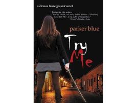 Livro Try Me The Demon Underground Series de Parker Blue (Inglês)