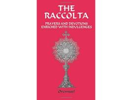 Livro The Raccolta de REV Ph D The Joseph P Christopher REV M a The Rt Charles E Spence REV D D The Rt John Rowan (Inglês)