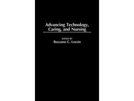 Livro Advancing Technology Caring and Nursing de Rozzano Locsin (Inglês)