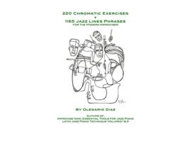 Livro 220 Chromatic Exercises 1165 Jazz Lines Phrases for the Modern Improviser de Olegario Diaz (Inglês)