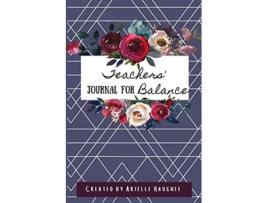 Livro Teachers Journal for Balance FOJO Focus Journal de Arielle Haughee (Inglês)