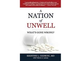 Livro A Nation of Unwell Whats Gone Wrong de Kristine Gedroic MD (Inglês)