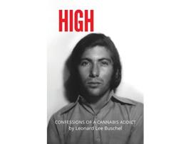 Livro HIGH Confessions of a Cannabis Addict de Leonard Lee Buschel (Inglês)