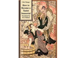 Livro How to Become a Taoist Immortal EDO Manga de Jippensha Ikku (Inglês)