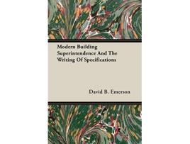 Livro Modern Building Superintendence And The Writing Of Specifications de David B Emerson (Inglês)