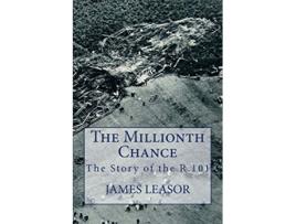 Livro The Millionth Chance The Story of the R101 de James Leasor (Inglês)