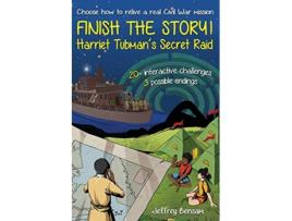 Livro Finish the Story Harriet Tubmans Secret Raid de Jeffrey Bensam (Inglês)